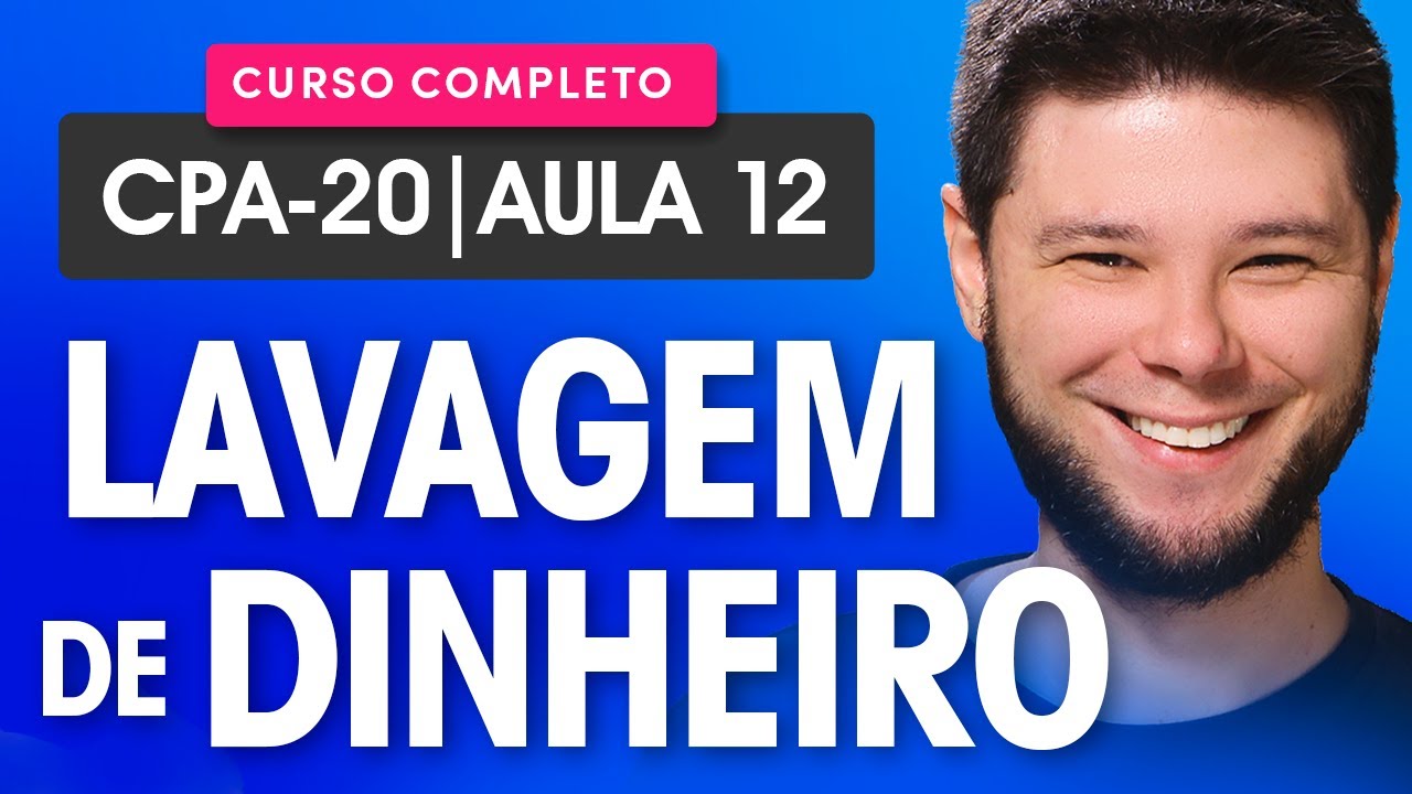 CPA-20: Aula 12 - Lavagem de Dinheiro 🚨 Quais são as Fases da Lavagem de Dinheiro? 🚀 AULÃO CPA-20