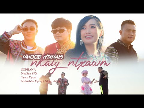 Hmoob Ntxhais Nkauj Ntxawm  SOPHANA Ft. NuaSua SPX  x  Tsom Xyooj  x  Ntshiab Si Xyooj「Official MV」