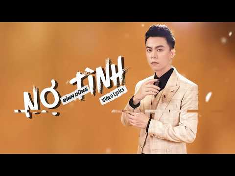 NỢ TÌNH - ĐÌNH DŨNG || LYRICS VIDEO