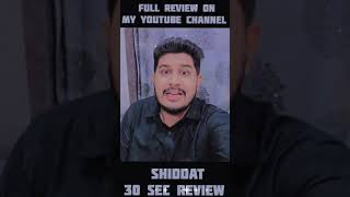 Shiddat 30 Second Review | Shiddat Movie Review | Shiddat Movie Explained