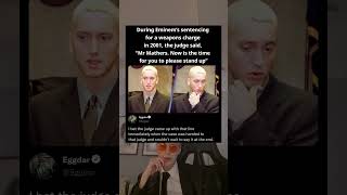 During Eminem&#39;s sentencing for a weapons charge in 2001, the judge said, &quot;Mr Mathers. Now is the