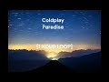 Coldplay Paradise 1 HOUR LOOP