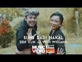 Dek Ulik feat Widi Widiana - Sing Dadi Nakal (Official Music Video)