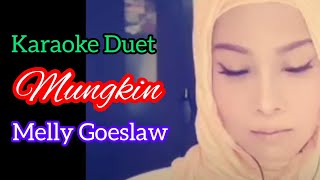 Download lagu MELLY GOESLOW - MUNGKIN || KARAOKE DUET SMULE ARTIS~POP mp3