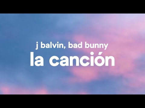 J Balvin Bad Bunny La Cancion Letra Lyrics Youtube 2020 2019