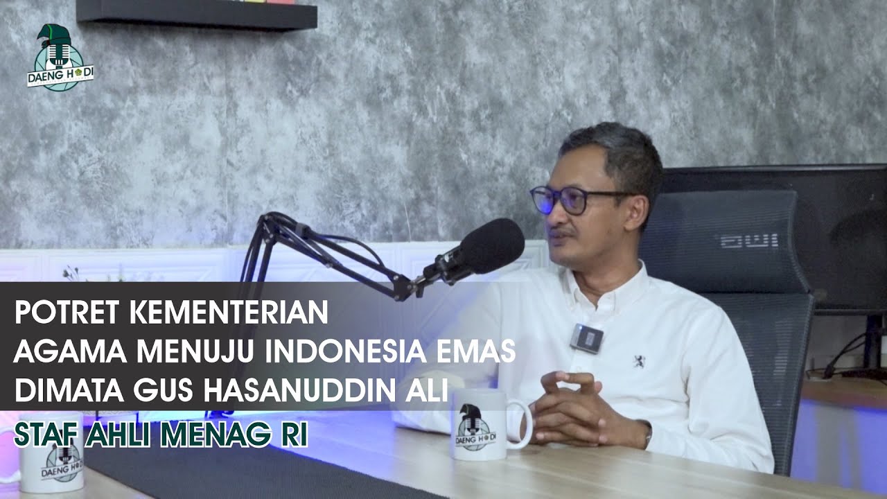 Potret Kementerian Agama Menuju Indonesia Emas dimata Gus Hasanuddin Ali