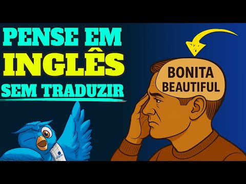 CHEGA de traduzir |  Como PENSAR EM INGLÊS Automaticamente