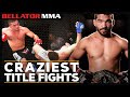 Craziest Title Fights | Bellator MMA