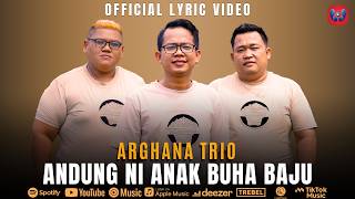 Download lagu Arghana Trio - Andung Ni Anak Buha Baju mp3