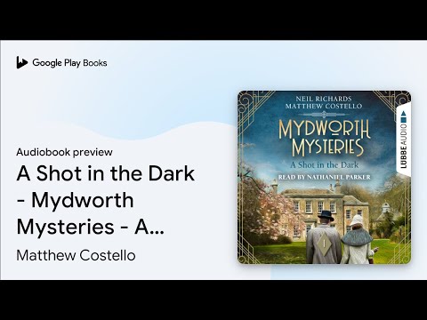 A Shot in the Dark - Mydworth Mysteries - A… by Matthew Costello · Audiobook preview