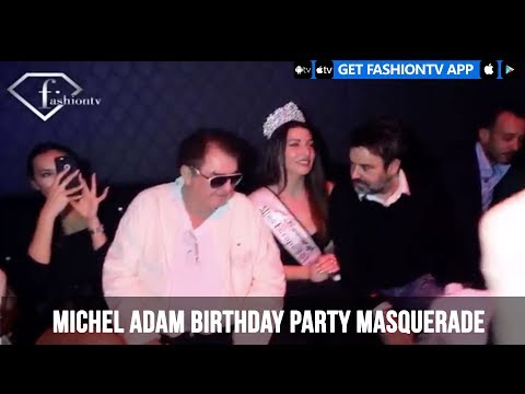 MICHEL ADAM BIRTHDAY PARTY MASQUERADE 2019 | FashionTV | FTV