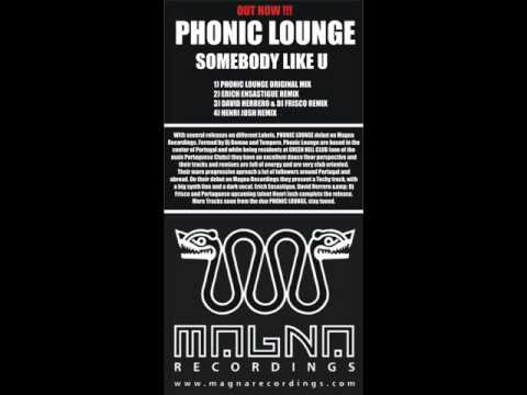 PHONIC LOUNGE - somebody like u - magna recordings