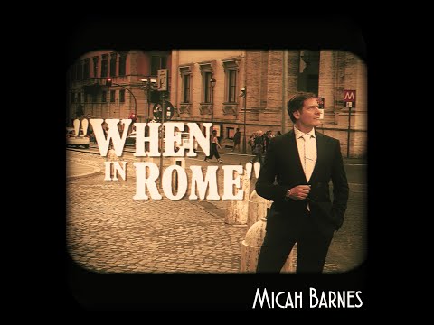 Micah Barnes -When In Rome (I Do As The Romans Do)