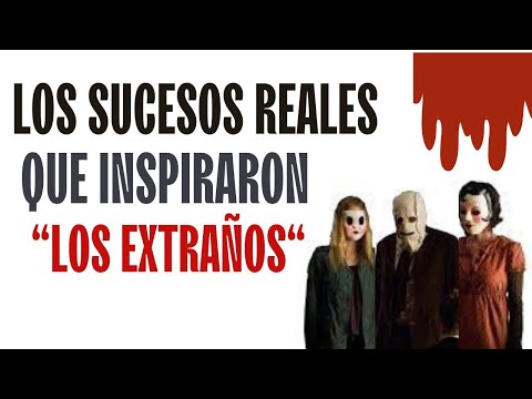 SUCESOS REALES que inspiraron "LOS EXTRAÑOS" (The Strangers 2008)
