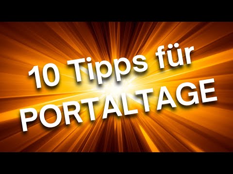 10 Tipps für Portaltage! Was Du für Dich selbst tun kannst