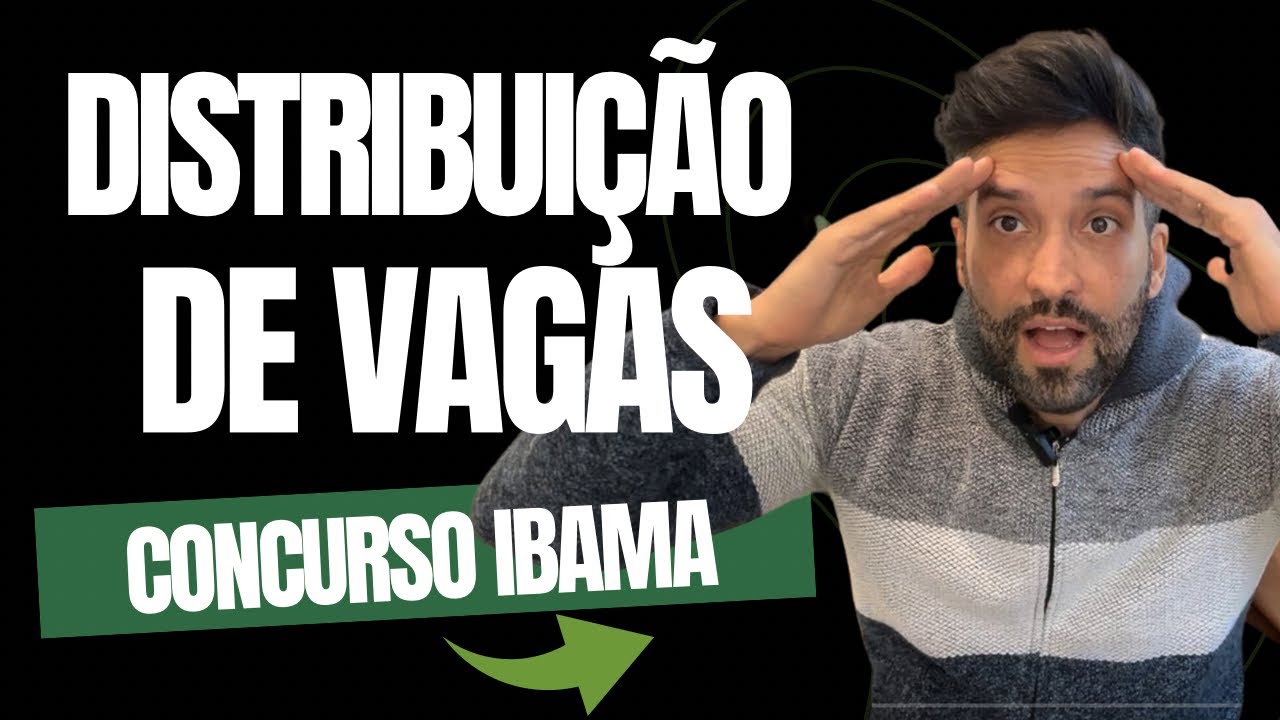 Concurso IBAMA: Conheça a DISTRIBUIÇÃO DE VAGAS para os ESTADOS (vaza termo de referência)