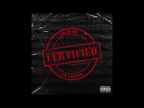 ZKR40 - CERTIFIED feat AR-Ernnie(GODSQUAD) Official Audio