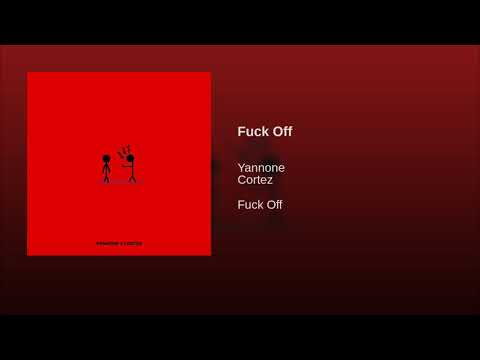 Yannone x Cortez - Fuck Off