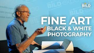 Fine Art B&W: From Capture to Perfecting the Print | Bild Expo 2025