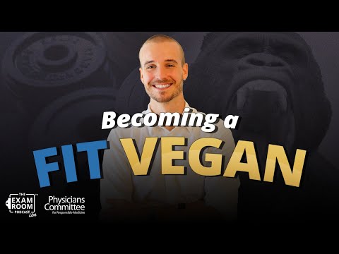 Fit Vegan: Build Muscles and a New Life | Maxime Sigouin | The Exam Room Podcast
