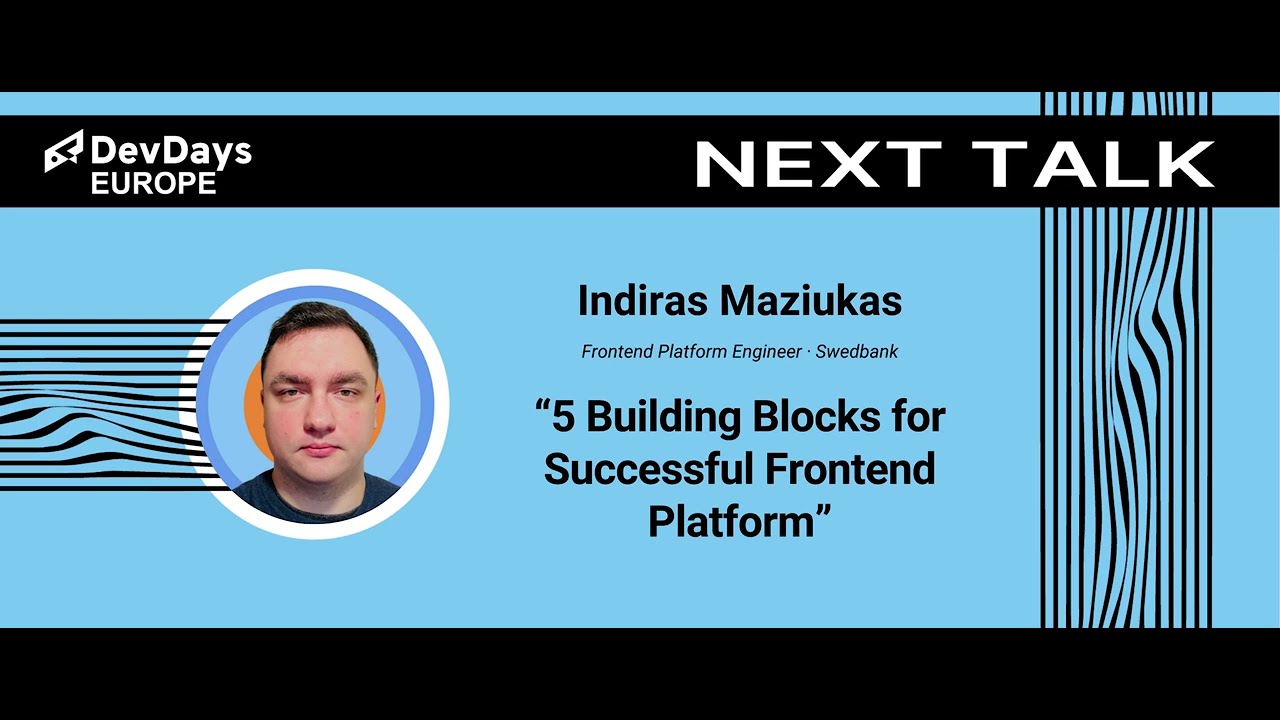 Indiras Maziukas: 5 Building Blocks for Successful Frontend Platform