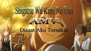Download lagu [AMV] Shigatsu Wa Kimi No Uso - Disaat aku tersakiti (Dadali) mp3