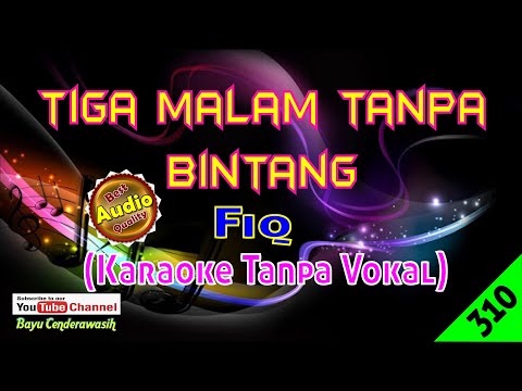 Tiga Malam Tanpa Bintang by Fiq [Original Audio-HQ] | Karaoke Tanpa Vokal