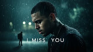 Chris Brown – “I Miss You” (Heartfelt Love Song)