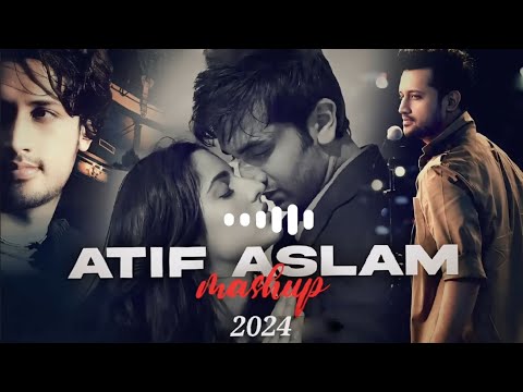 Atif aslam Mashup 2024 | Tu jaane na | Atif aslam all song
