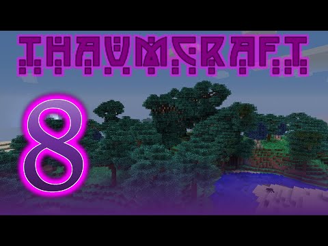 Thaumcraft 4.2.2.1 with Birdtross - E8 - Magical Forest