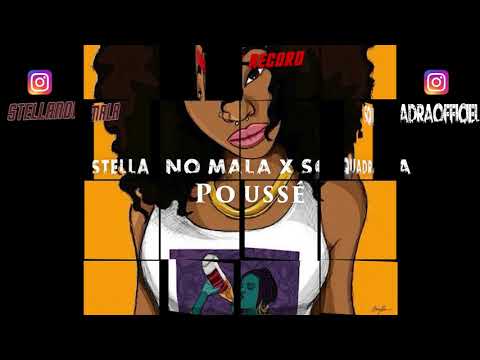 Stella No Mala - Poussé Ft. Squadra ( Officiel Audio )