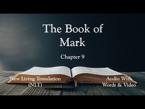 The Book of Mark, Chapter 9 - Holy Bible (NLT) - Audio with Words & Video