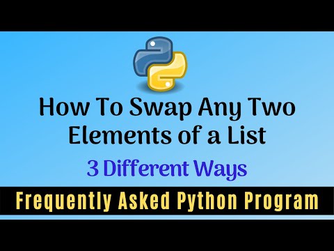 Frequently Asked Python Program 9: How To Swap Any 2 Elements of a List