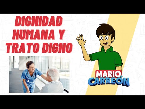 Dignidad Humana y Trato Digno