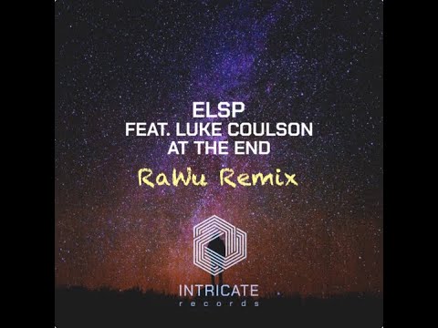 ELSP feat. Luke Coulson - At the End (RaWu Remix)