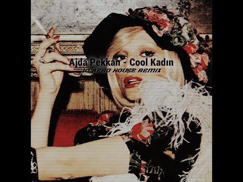 Ajda Pekkan - Cool Kadın (IO Remix) [Afro House]