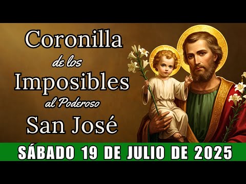 SAN JOSÉ - CORONILLA DE LOS IMPOSIBLES - DÍA DE MILAGROS 19 de julio de 2025