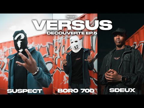 Versus Découverte EP.5 (Suspect , Boro 700 , Sdeux)
