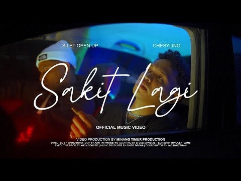 CHESYLINO - SAKIT LAGI feat SILET OPEN UP (Official Music Video)