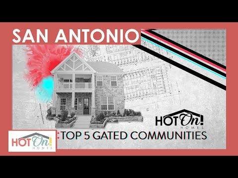 Top 5 Gated New Home Communities in San Antonio, TX