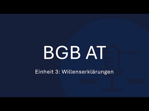 BGB AT Einheit 3: Willenserklärungen