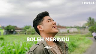 Download lagu JAZ - BOLEH MERINDU | VIDEO LIRIK mp3