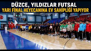 Düzce, Yıldızlar Futsal Yarı Final Heyecanına Ev Sahipliği Yapıyor