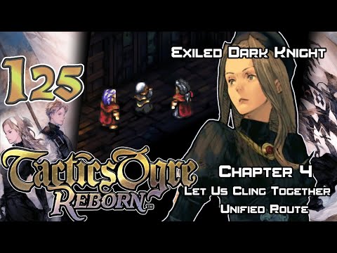 Tactics Ogre: Reborn - Walkthrough - Ep. 125C: Exiled Dark Knight [U4-19]