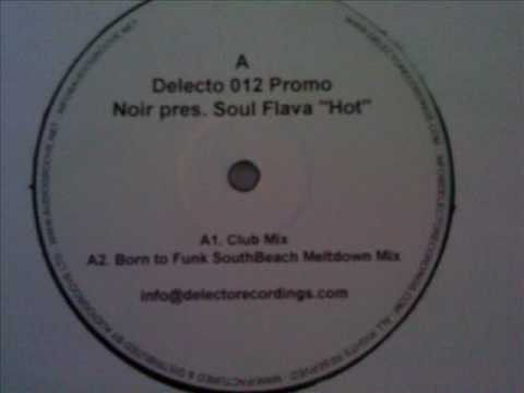 Hot (Club Mix)- Noir Presents Soul Flava