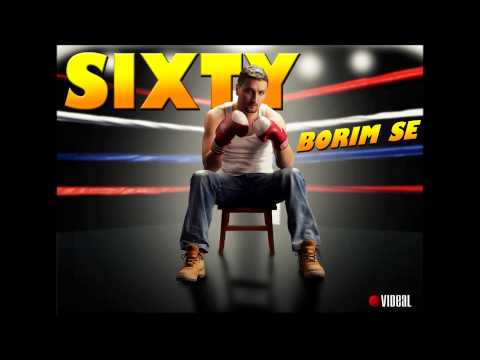 Sixty - Borim se