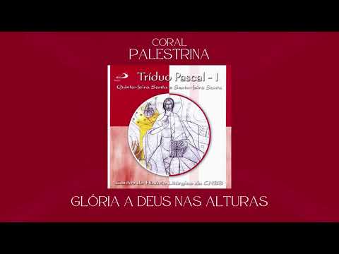 Coral Palestrina - Glória a Deus nas Alturas (Hino do Glória)
