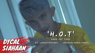 Download lagu DYCAL ft. LANGSTONHUES - HOT [Hang Out Times] mp3