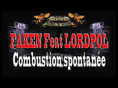 FAKEN FEAT LORDPOL - Combustion spontanée - Holdtight Shaolin Sound Spécial (2004)