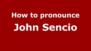 How to pronounce John Sencio